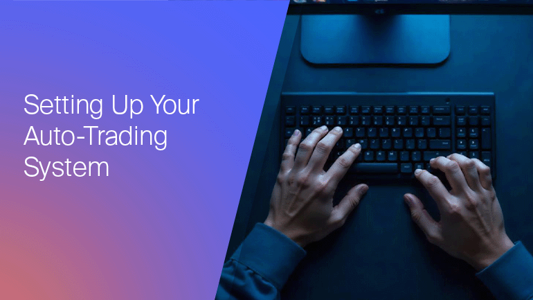 Setting Up Your Auto-Trading System ENG